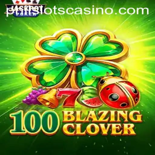 Unleashing the Thrill of 100BlazingClover: A Modern PHILSLOTS Sensation