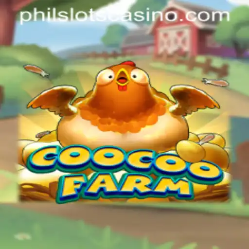 CooCooFarm: The Exciting Agricultural Adventure and PHILSLOTS Synergy